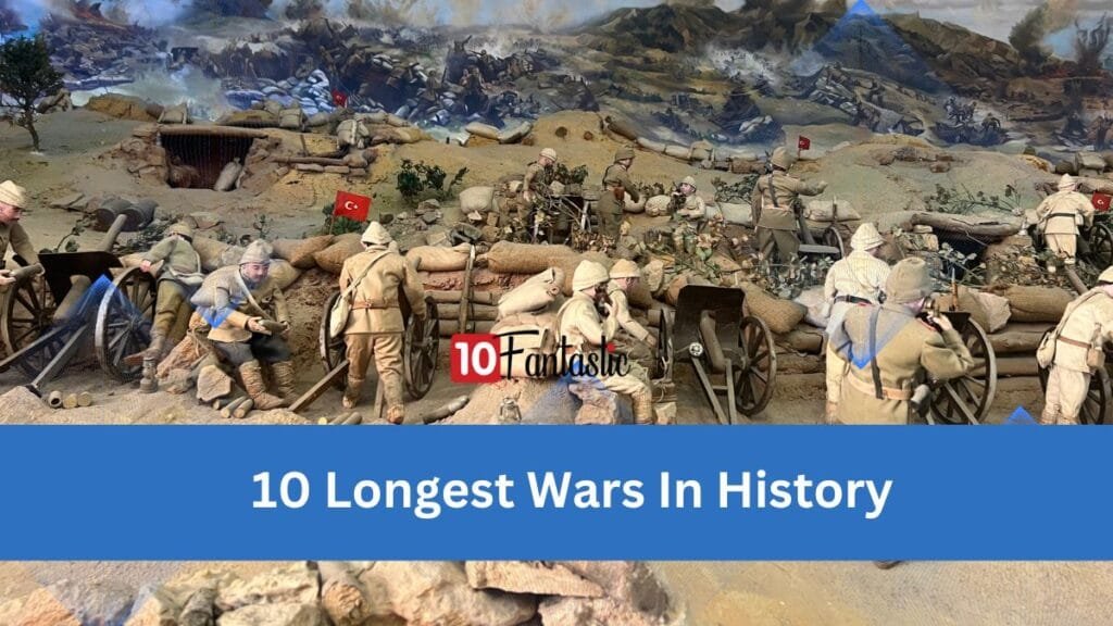 10 Longest Wars in History - 10Fantastic.com