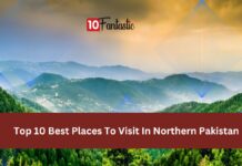 Top 10 Best Places To Visit In Northern Pakistan