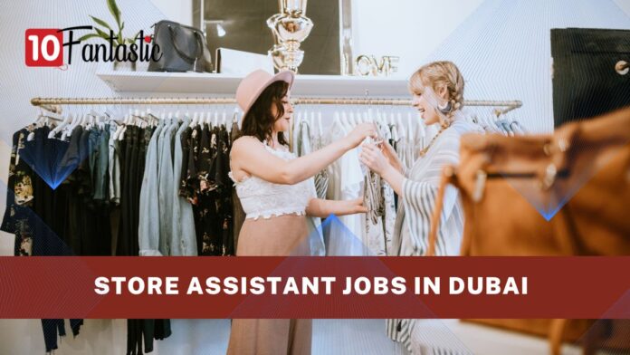 Store Assistant Jobs in Dubai