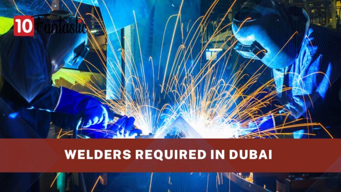 Welders required in Dubai