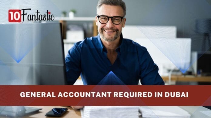 General Accountant required in Dubai