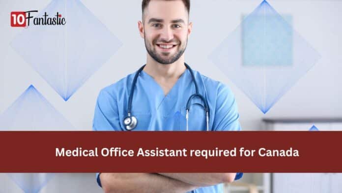 Medical Office Assistant required for Canada