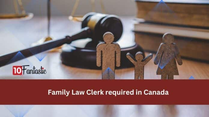 Family Law Clerk required in Canada