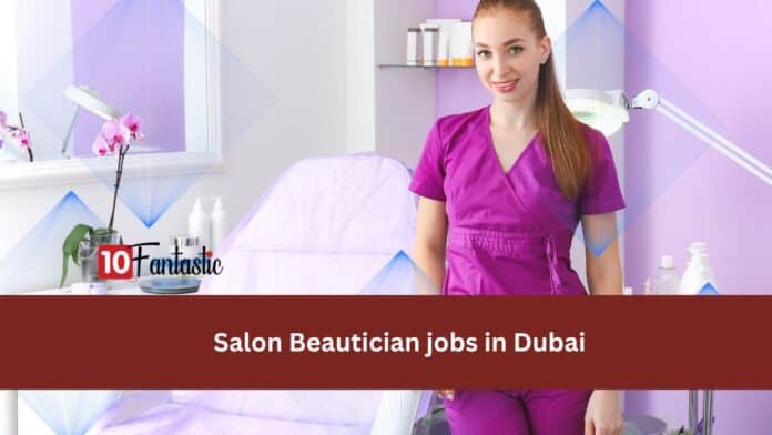 Salon Beautician jobs in Dubai