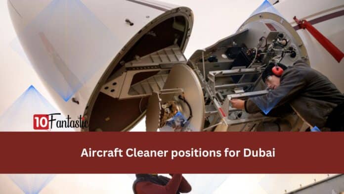 Aircraft Cleaner positions for Dubai