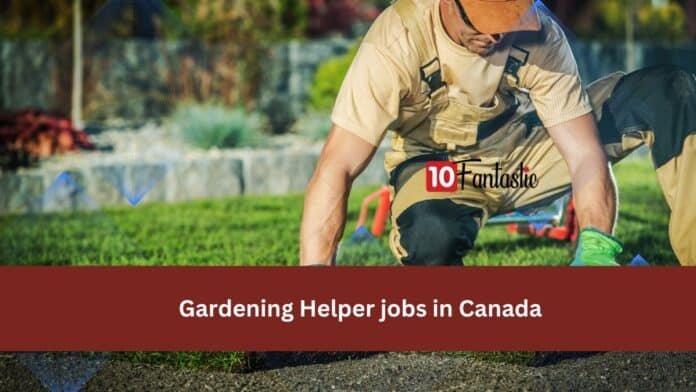 Gardening Helper jobs in Canada