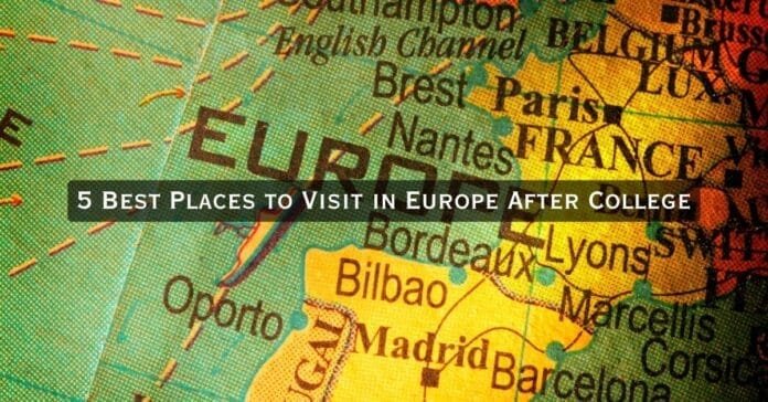 5 Best Places to Visit in Europe After College