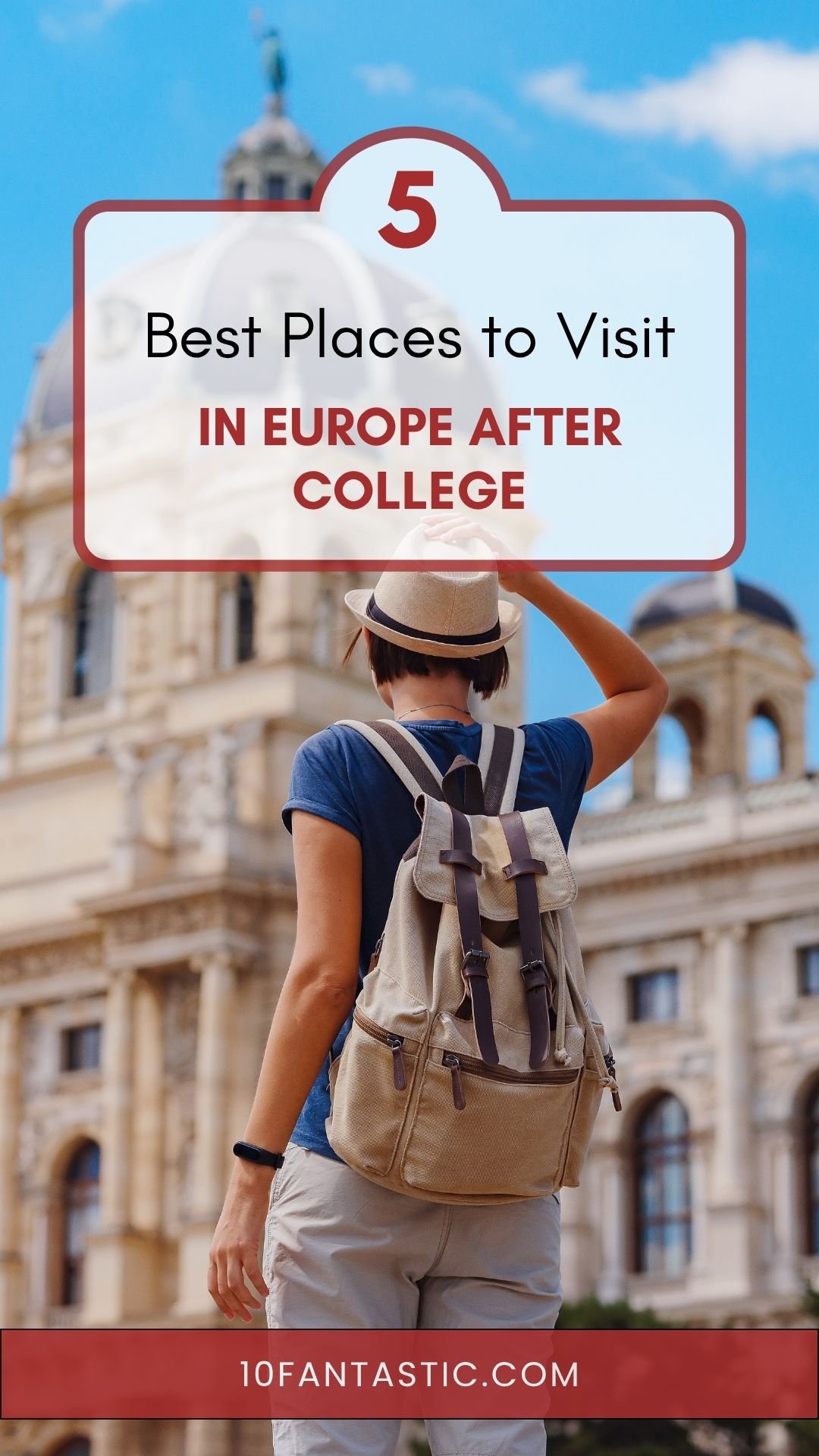 5 Best Places to Visit in Europe After College