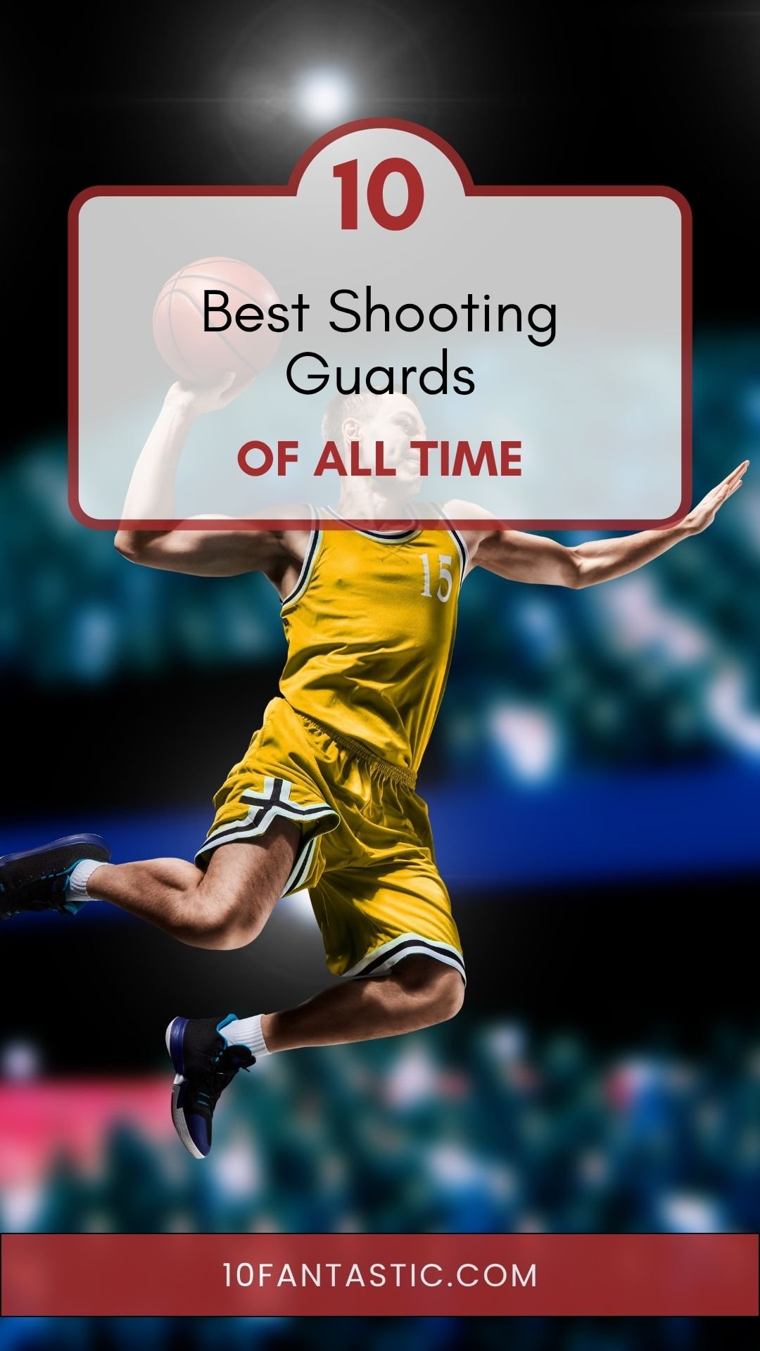 10 Best Shooting Guards Of All Time