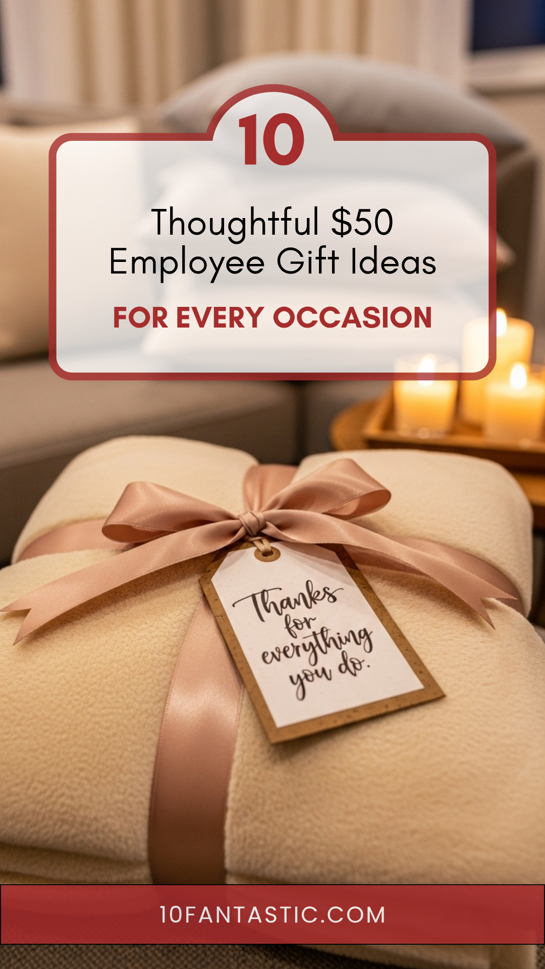 10 Thoughtful $50 Employee Gift Ideas for Every Occasion