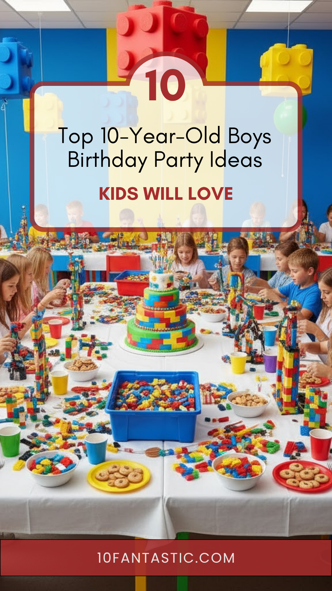 Top 10-Year-Old Boys Birthday Party Ideas Kids Will Love