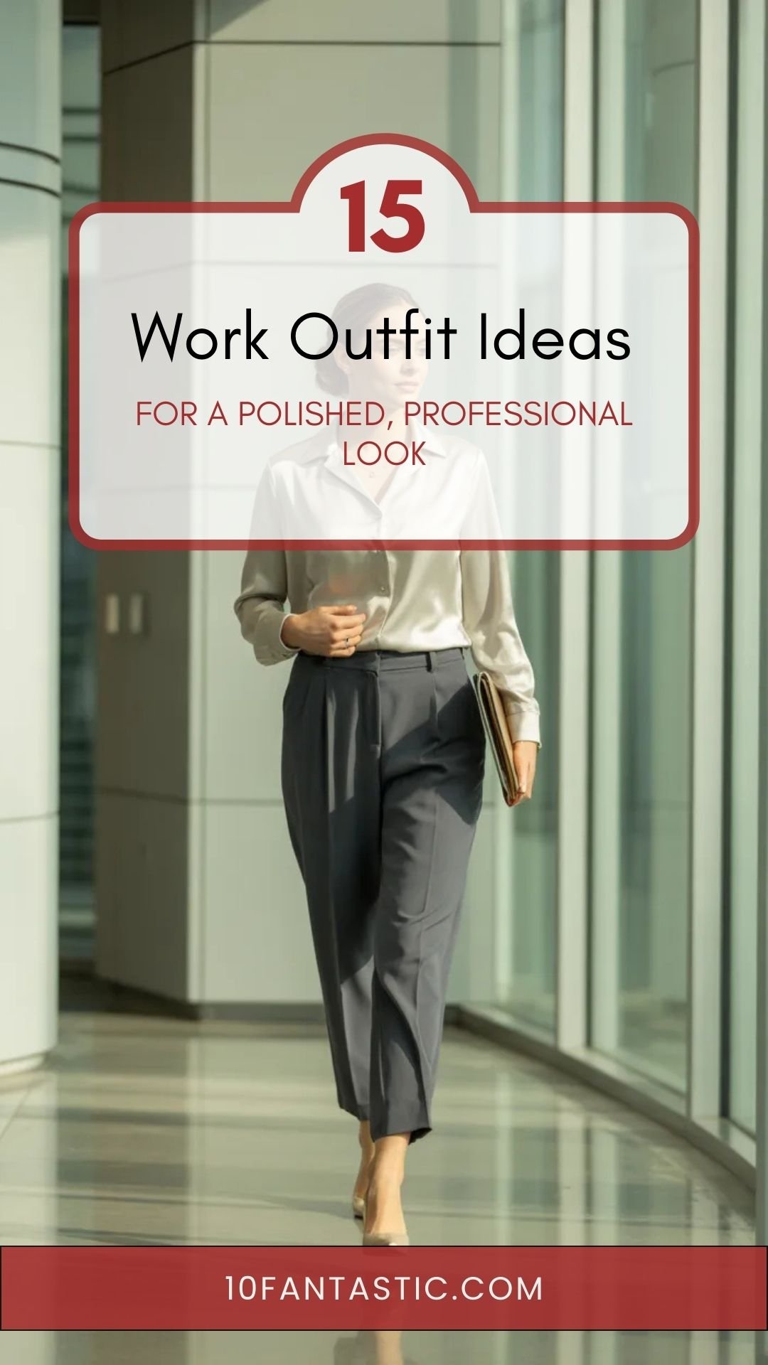 15 Work Outfit Ideas for a Polished, Professional Look