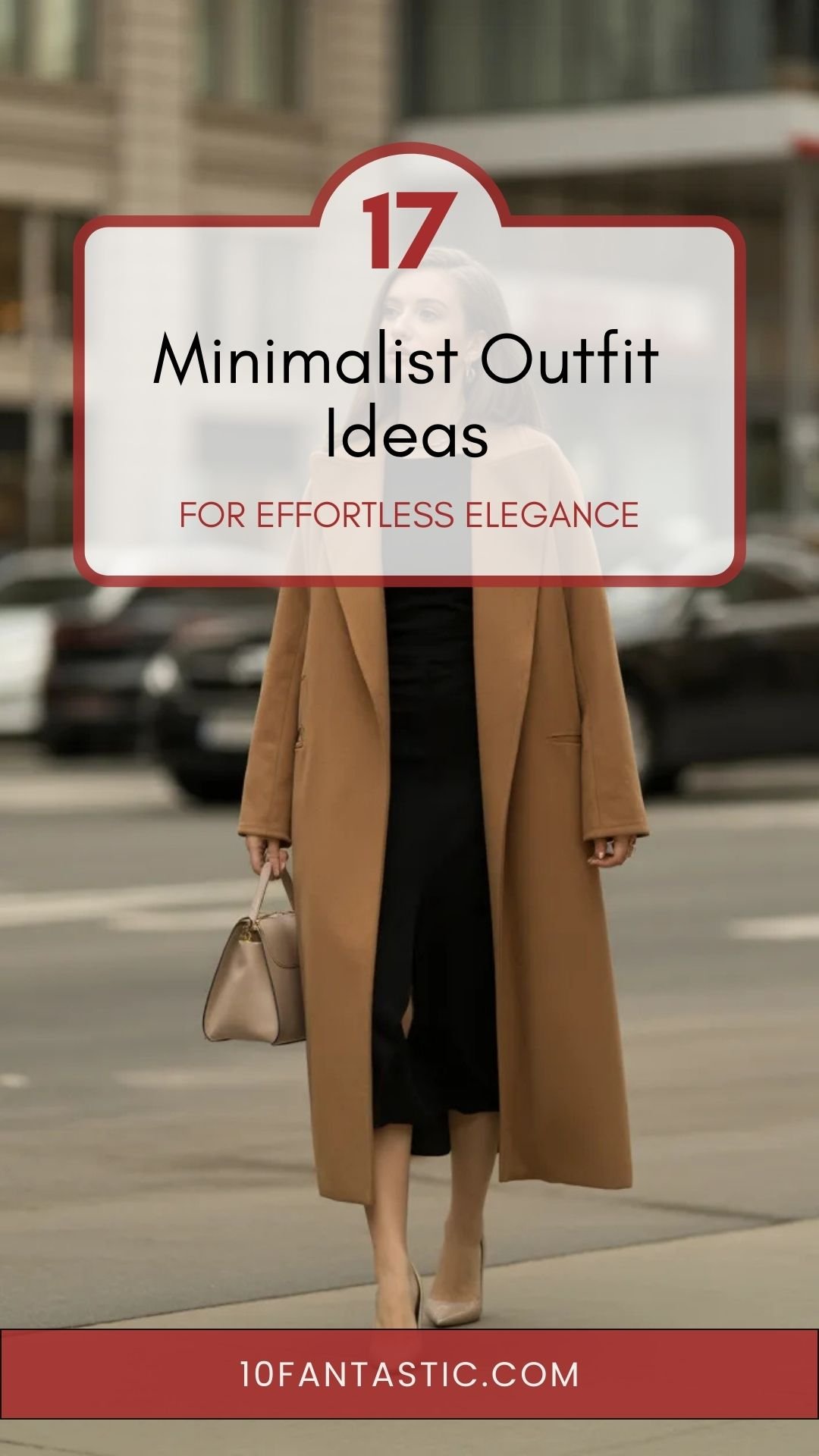 17 Minimalist Outfit Ideas for Effortless Elegance