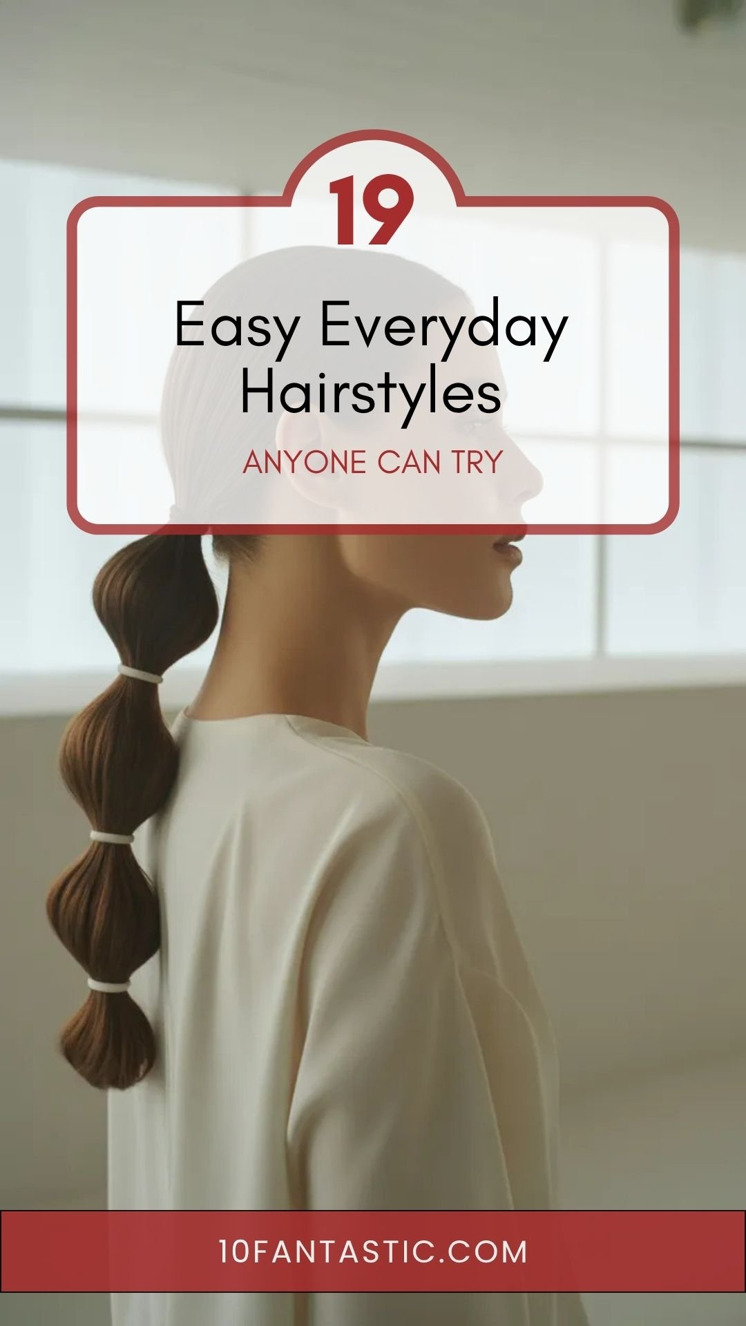 19 Easy Everyday Hairstyles Anyone Can Try