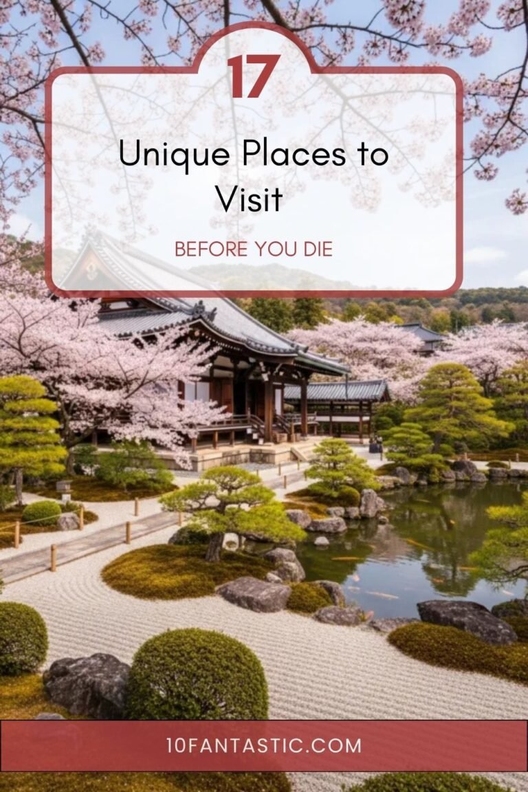 17 Unique Places to Visit Before You Die