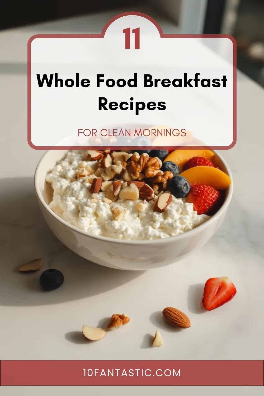 11 Whole Food Breakfast Recipes for Clean Mornings