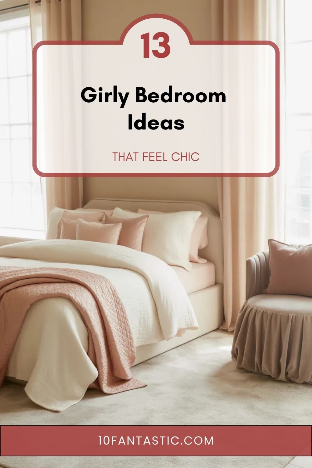13 Girly Bedroom Ideas that Feel Chic