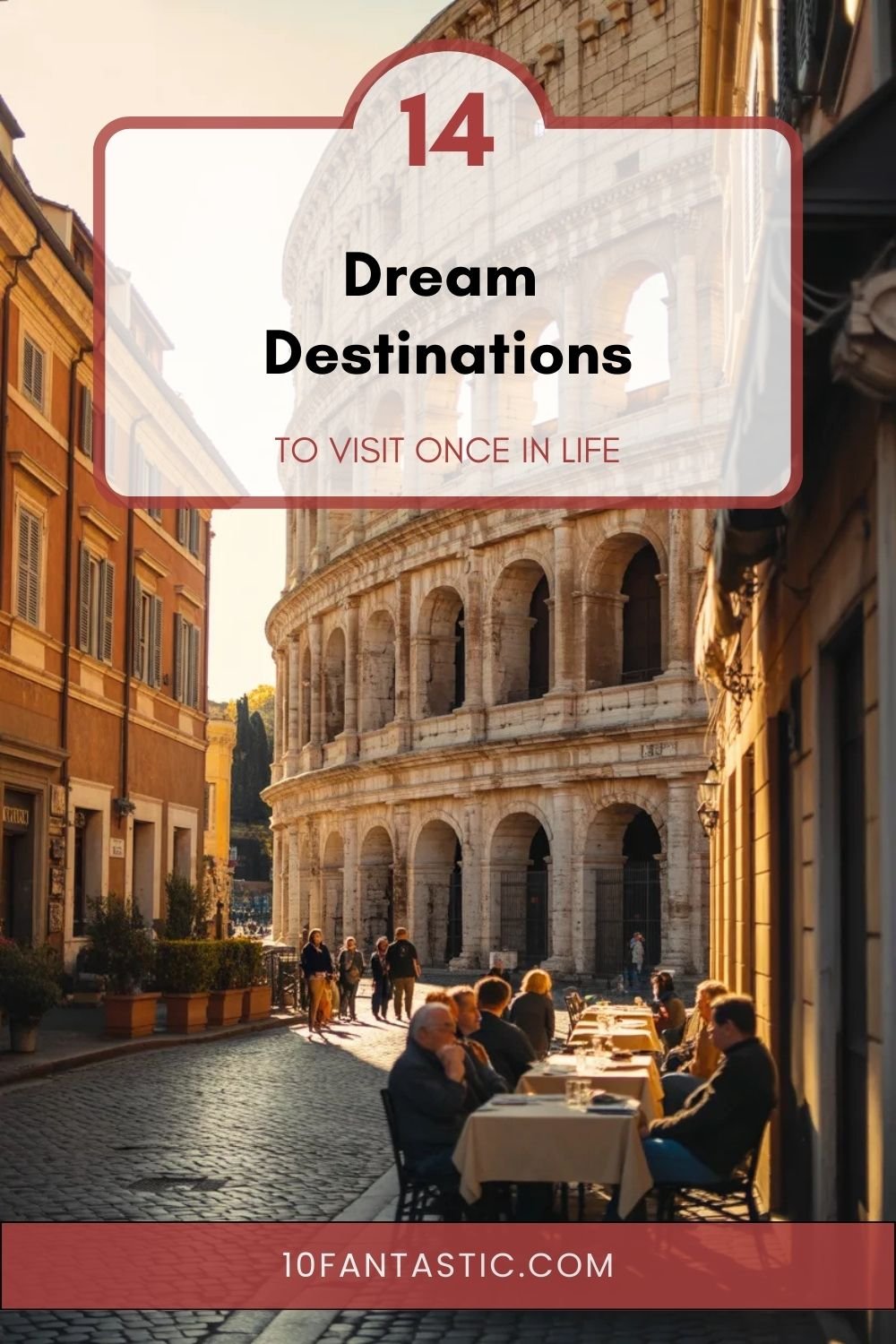14 Dream Destinations to Visit Once in Life