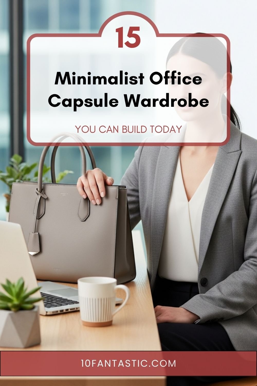 15 Minimalist Office Capsule Wardrobe You Can Build Today