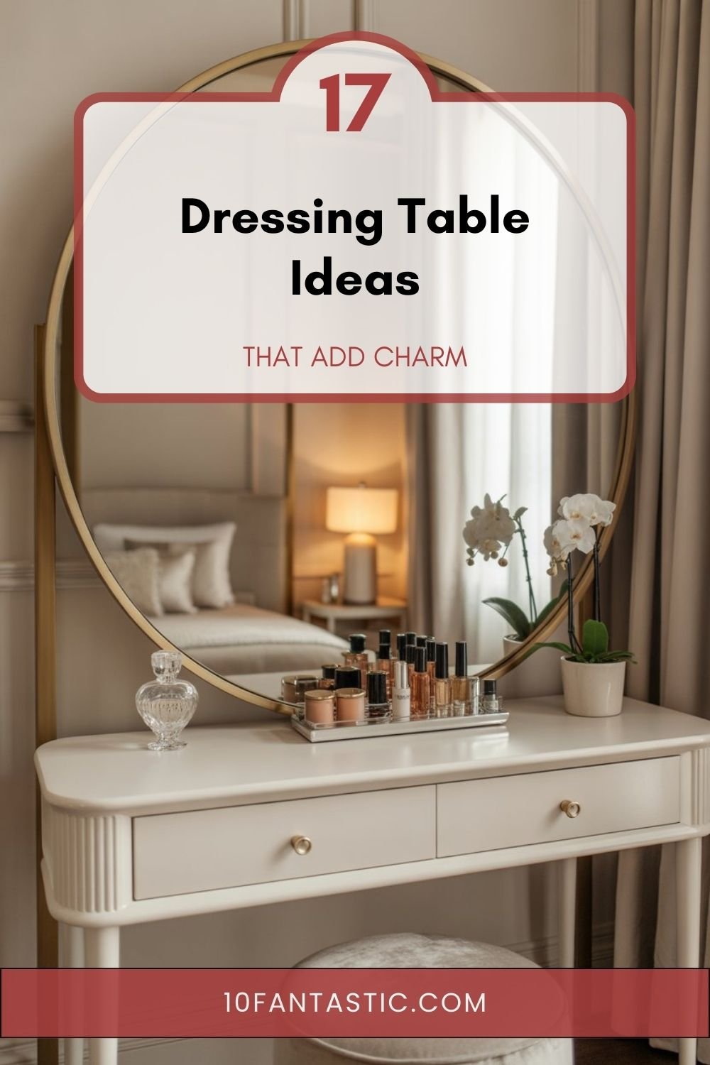 17 Dressing Table Ideas that Add Charm