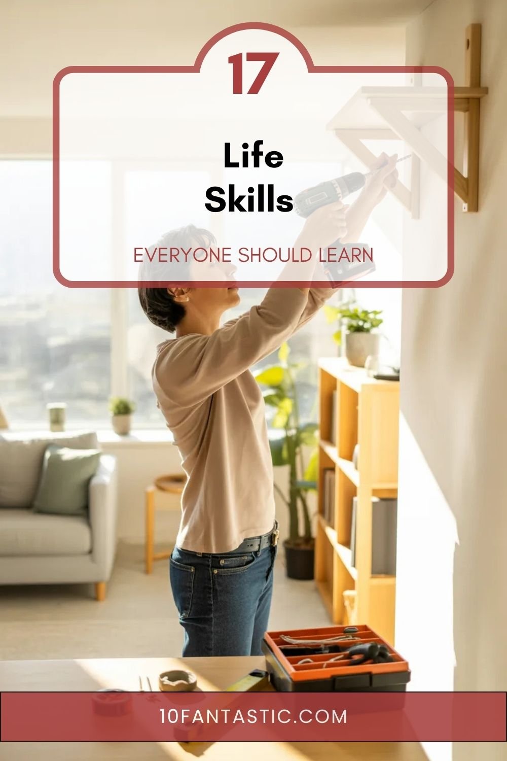 17 Life Skills Everyone Should Learn Early in Life