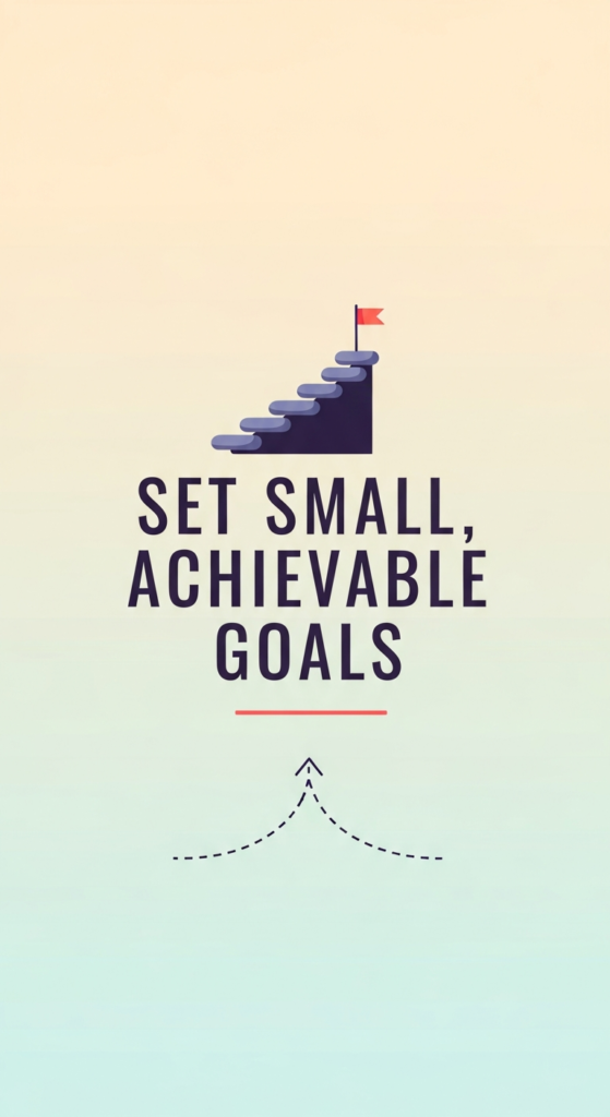 Set Small, Achievable Goals - 11 Personal Growth Ideas for Beginners to Start Today