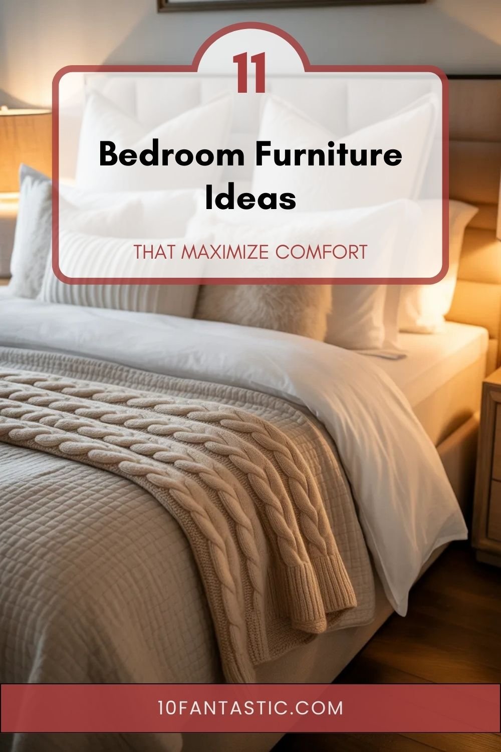 11 Bedroom Furniture Ideas that Maximize Comfort