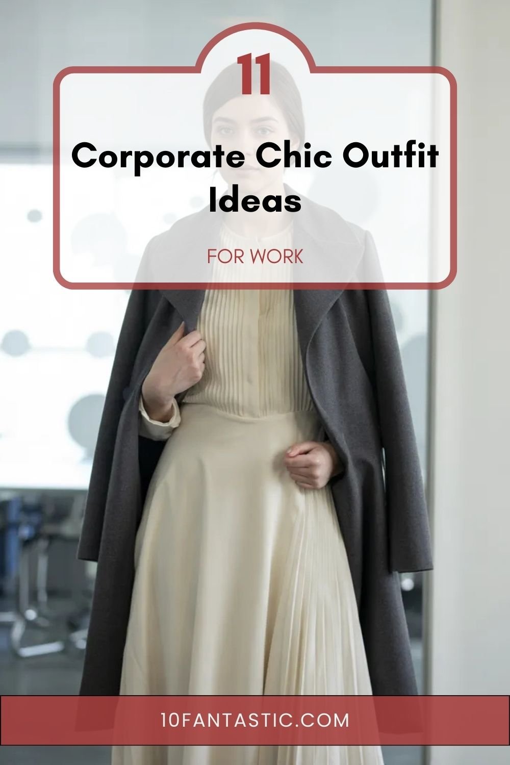11 Corporate Chic Outfit Ideas for Work
