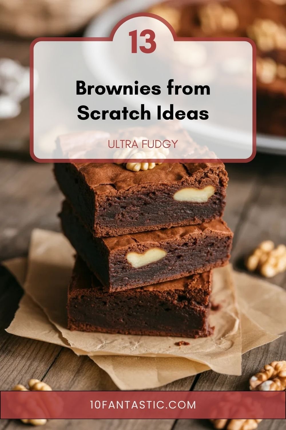 13 Brownies from Scratch Ideas Ultra Fudgy