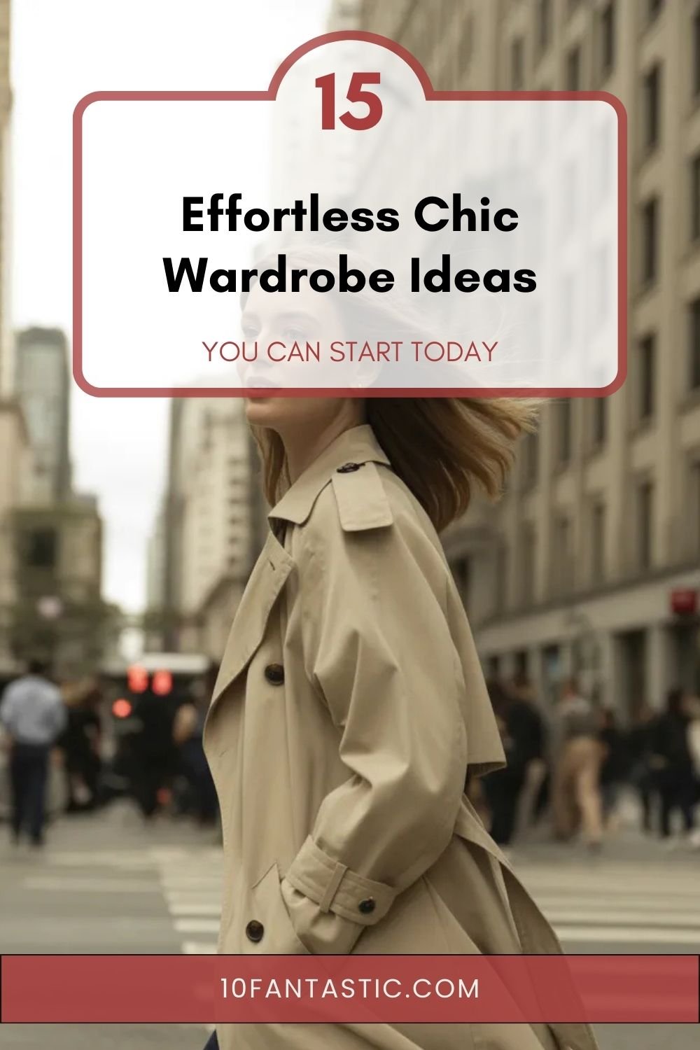 15 Effortless Chic Wardrobe Ideas You Can Start Today