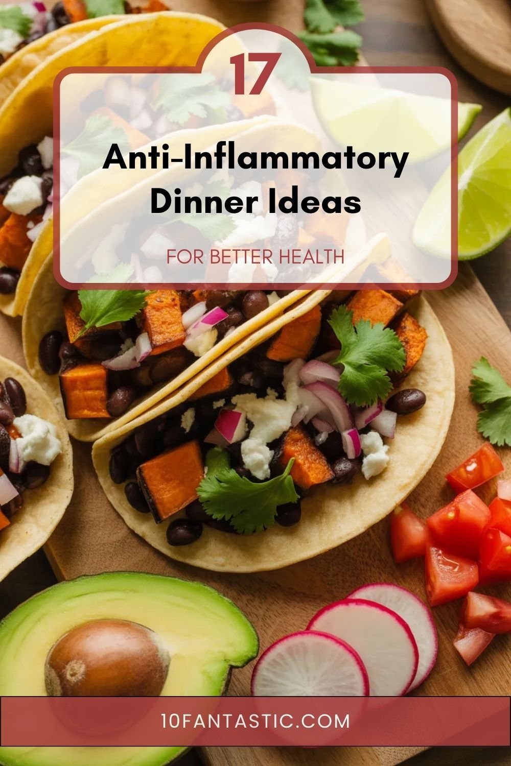 17 Anti-Inflammatory Dinner Ideas for Better Health
