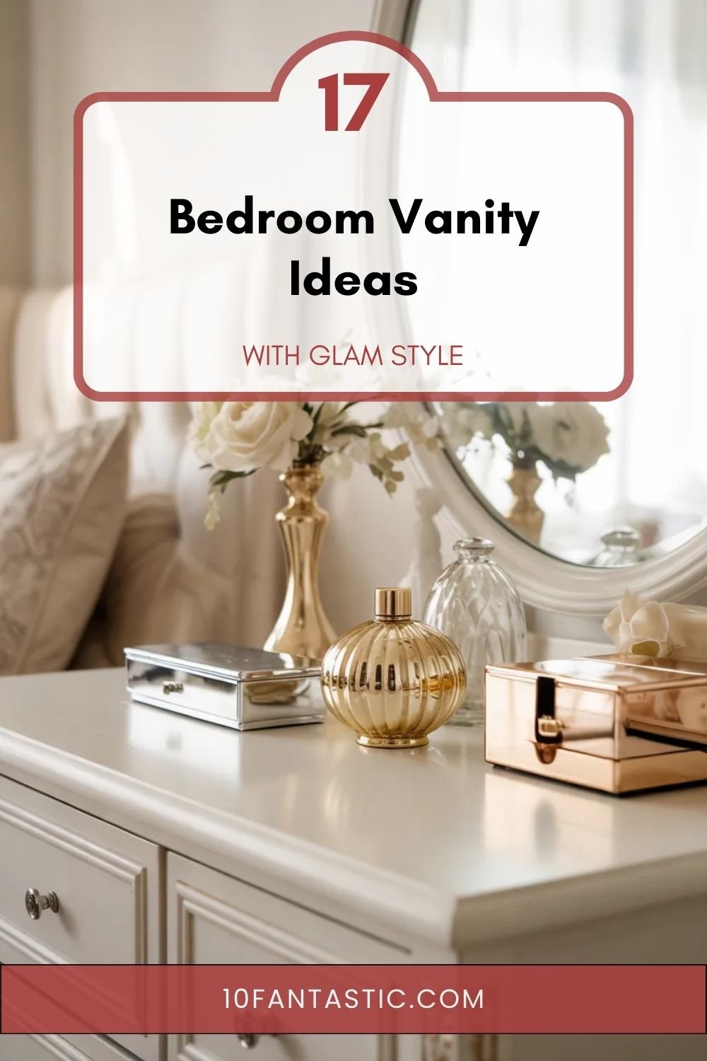17 Bedroom Vanity Ideas with Glam Style