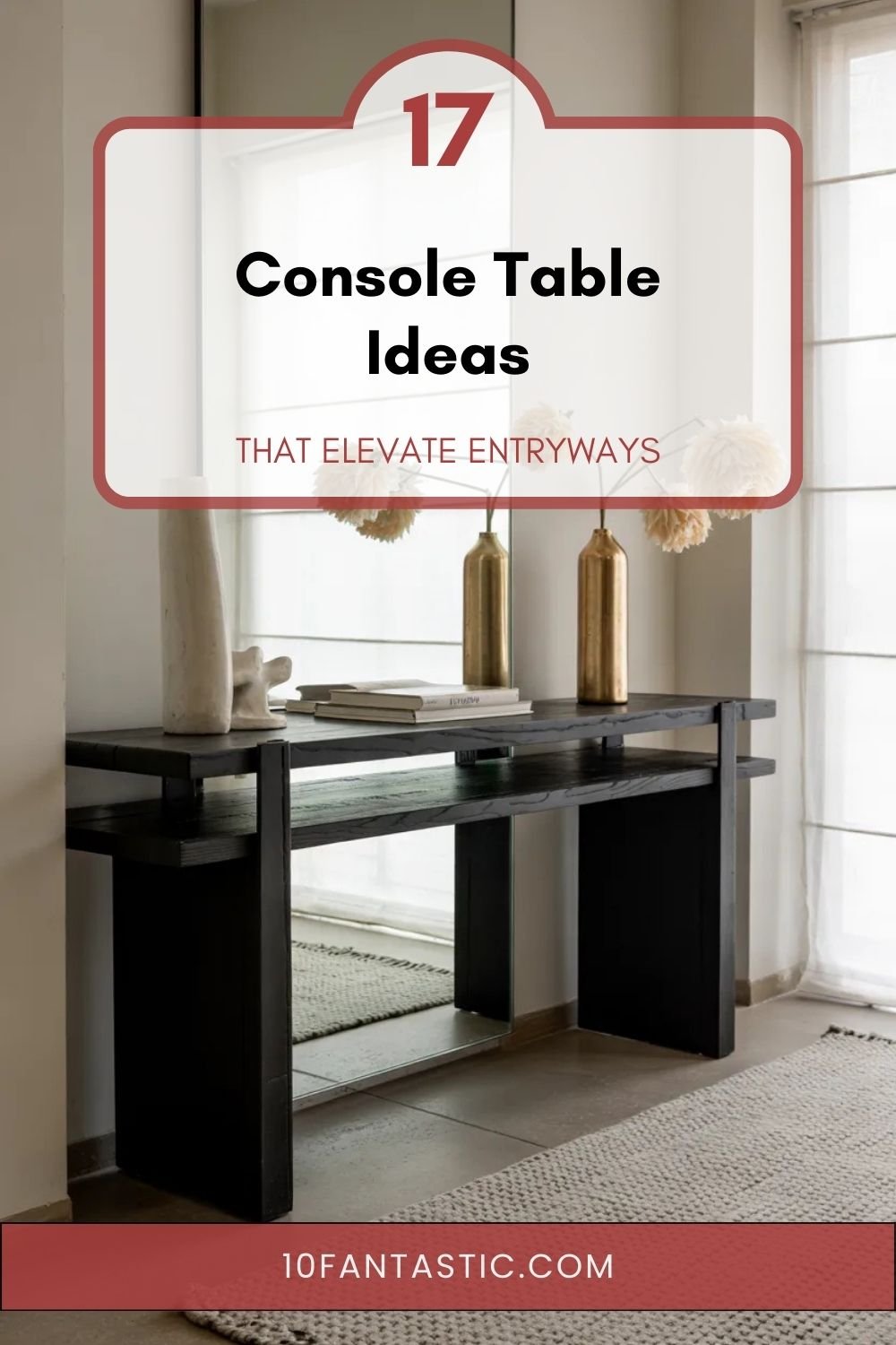 17 Console Table Ideas that Elevate Entryways