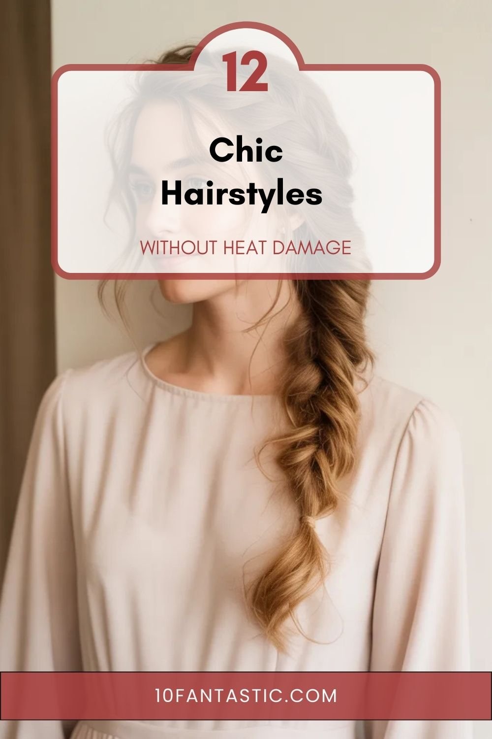 12 Chic Hairstyles Without Heat Damage