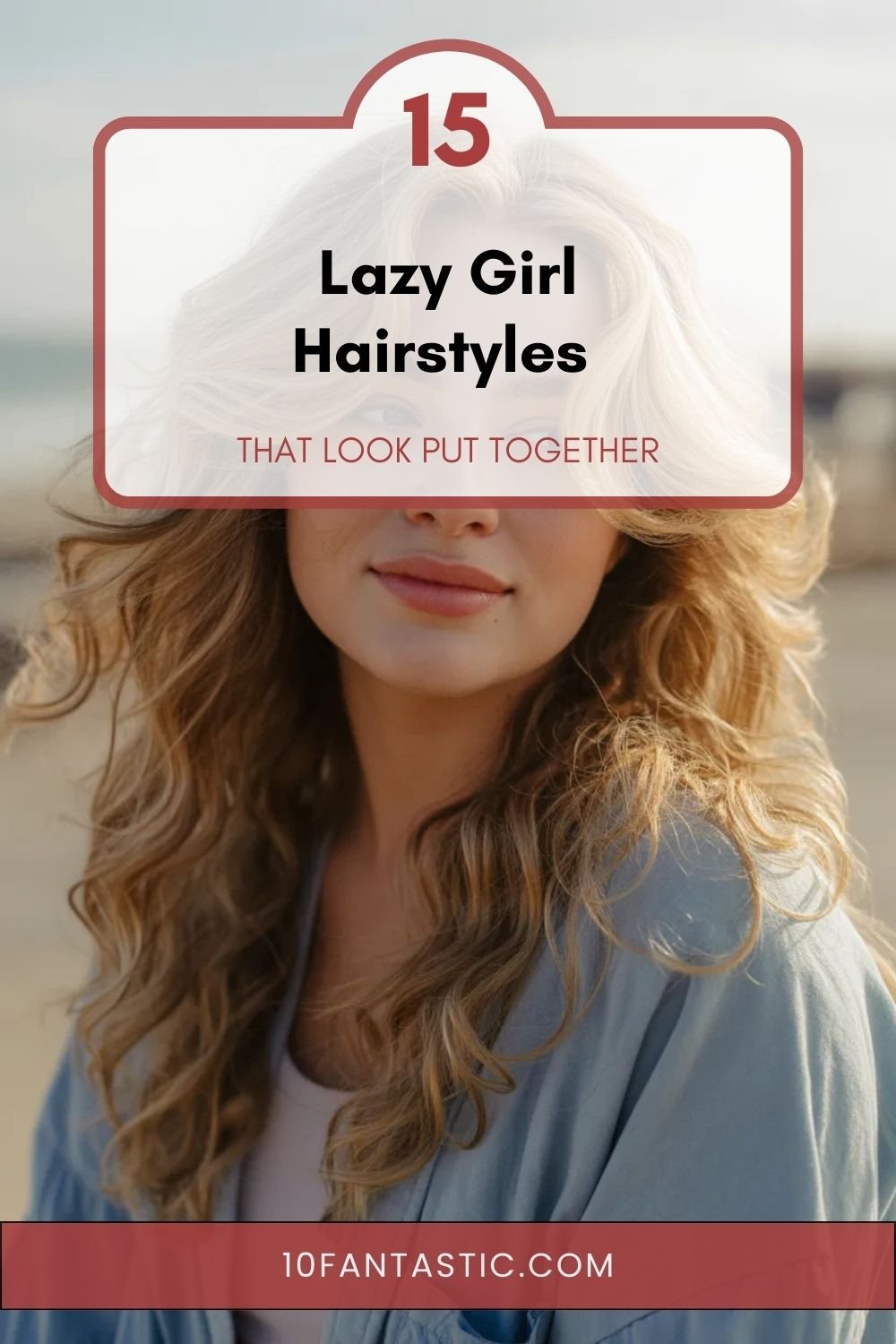 15 Lazy Girl Hairstyles that Look Put Together