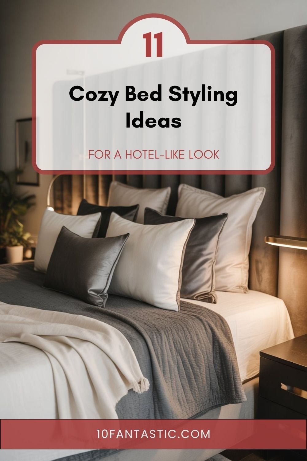 11 Cozy Bed Styling Ideas for a Hotel-Like Look